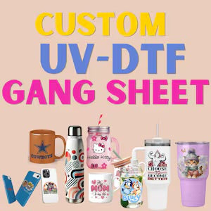 UV DTF Gang Sheets -BUILD YOUR OWN (NEW)